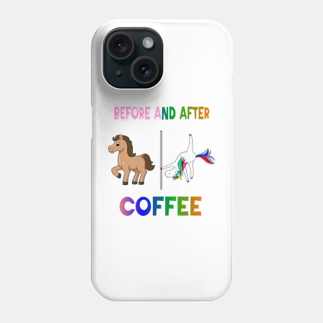 Before and after coffee Unicorn Phone Case by A Zee Marketing