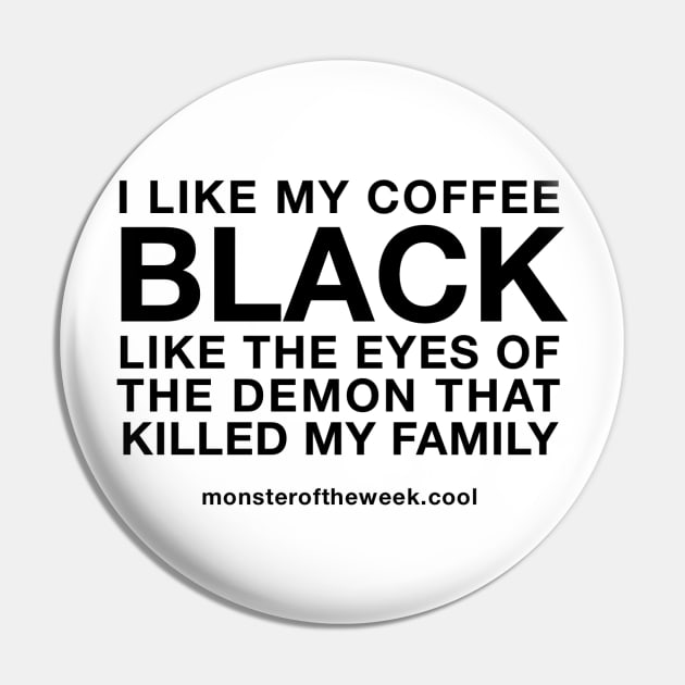 Demon-Black Coffee Pin by Monster of the week