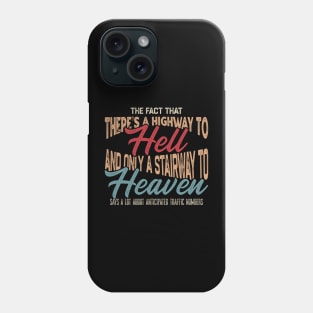 The Fact That There’s A Highway To Hell And Only A Stairway To Heaven - Vintage Phone Case