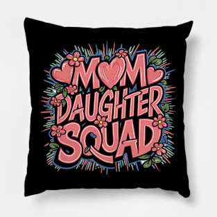 Mom Daugther Squad Mothers Day Birthday Pillow