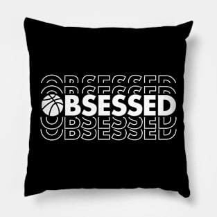 Obsessed by this game - Basketball Pillow