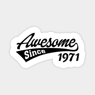 Awesome since 1971 Magnet