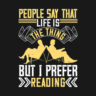 Reading - I Prefer Reading To Life T-Shirt