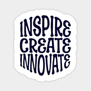 INSPIRE CREATE INNOVATE Magnet