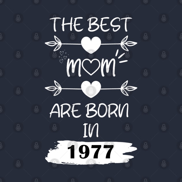 The Best Mom Are Born in 1977 by Teropong Kota