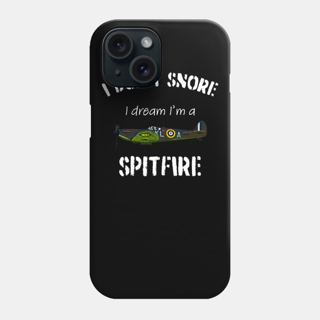 I don't snore I dream I'm a Spitfire Phone Case by BearCaveDesigns