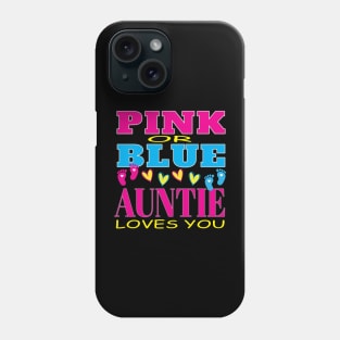 Pink or Blue Auntie Loves You  Pregnancy Baby Shower Reveal Birth Phone Case