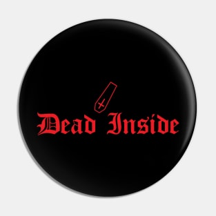 Dead Inside Red Pin