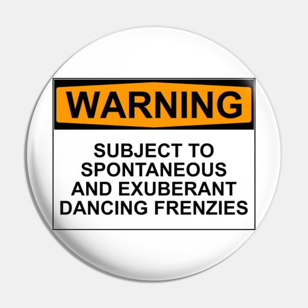 WARNING: SUBJECT TO SPONTANEOUS AND EXUBERANT DANCING FRENZIES Pin by wanungara