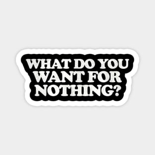 Euronymous W Do You Want For Nothing Magnet