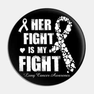 Her Fight Is My Fight Lung Cancer Awareness Retro Ribbon Gift Pin