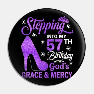 Stepping Into My 57th Birthday With God's Grace & Mercy Bday Pin