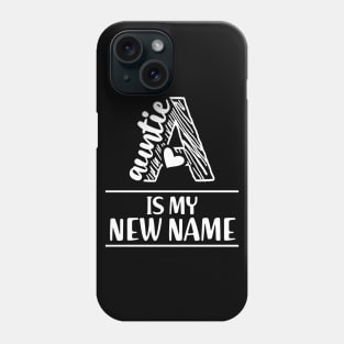 Auntie is my new name Phone Case