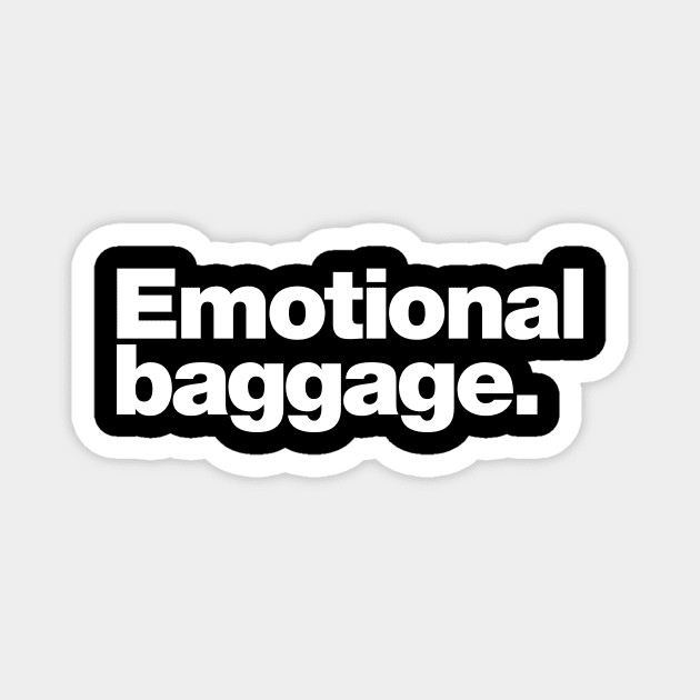 Emotional baggage. Magnet by Chestify