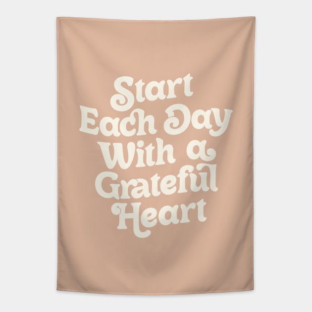 Start Each Day With a Grateful Heart by The Motivated Type in Vanilla and White Tapestry by MotivatedType