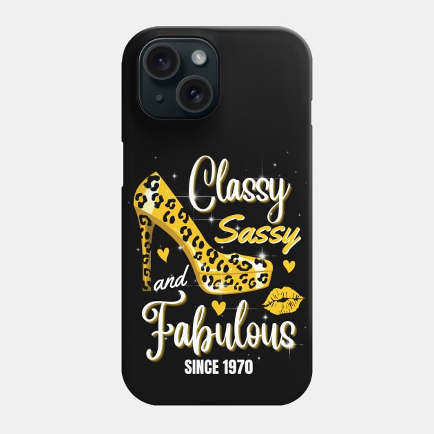 Classy Sassy And Fabulous Since 1970 Phone Case by JustBeSatisfied