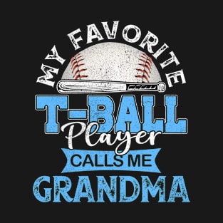 My Favorite Tee Ball Player Calls Me Grandma Mother Gift T-Shirt