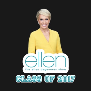 Ellen DeGeneres Class of 2017 Parody T-Shirt