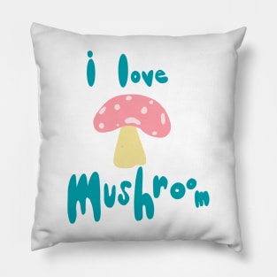 i love mushroom Pillow