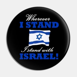 wherever i stand i stand with israel Pin