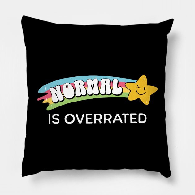 Normal is overrated Pillow by valentinahramov