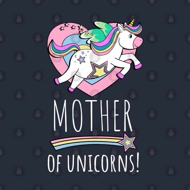 Mother Of Unicorns! by brodyquixote