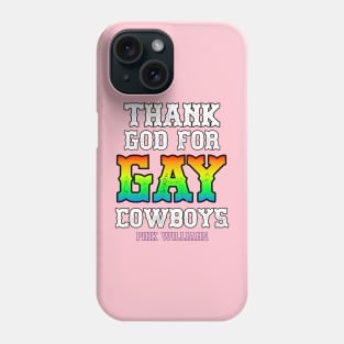 THANK GOD FOR GAY COWBOYS Phone Case