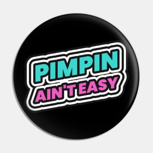 pimpin aint easy pimp Pin