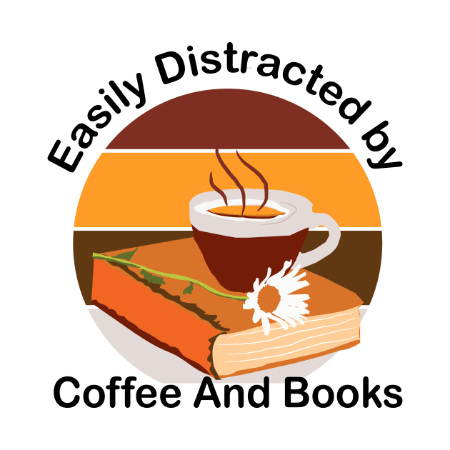 Easily Distracted by books and coffee by Fancy Funky Garbage