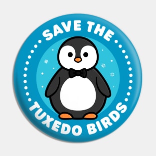 Save the Tuxedo Birds - Cute Penguin Pin