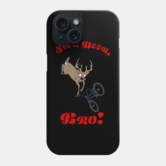 Sick Deer, Bro! Phone Case by Fool King Media