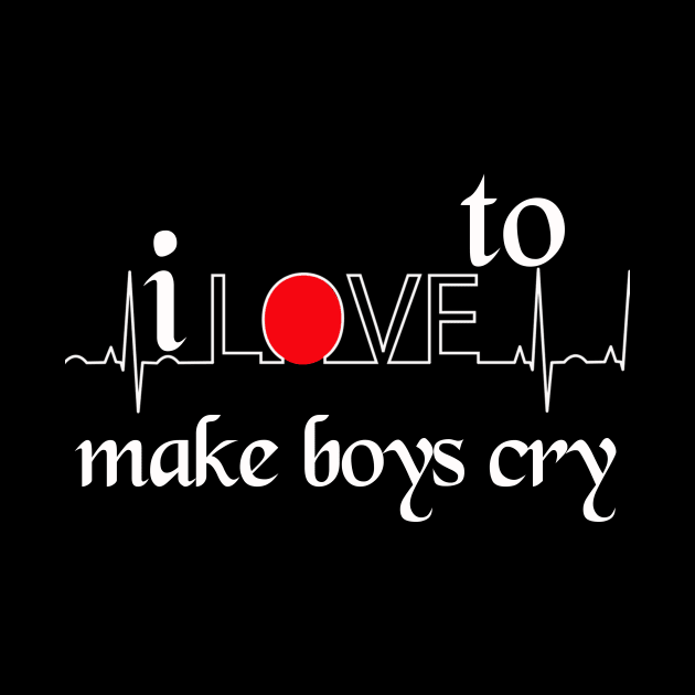 I love to make boys cry by MAU_Design