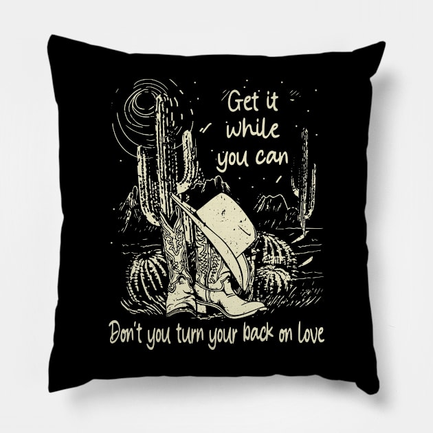 Get It While You Can Don't You Turn Your Back On Love Cactus Cowgirl Boot Hat Pillow by Maja Wronska