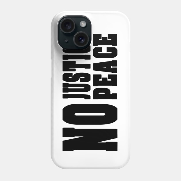 No Justice No Peace Phone Case by BaronBoutiquesStore