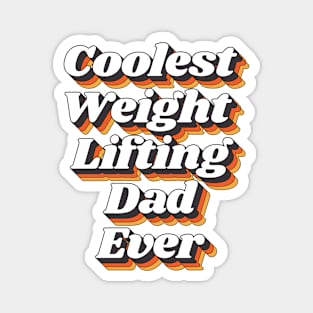 Coolest Weight Lifting Dad Ever Magnet