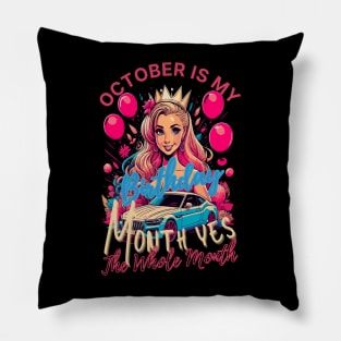 Funny October Is My Birthday Yes The Whole Month Birthday Pillow