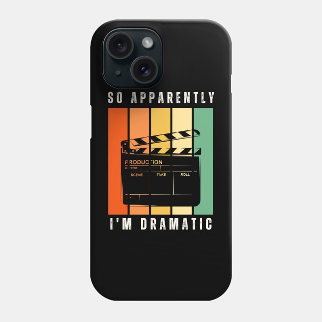 So Apparently I'm Dramatic Phone Case by EvetStyles