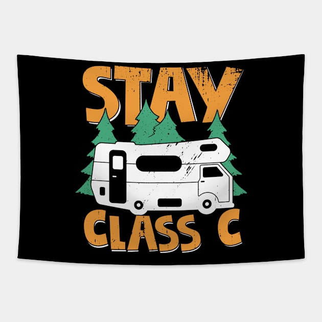 Stay Class C Camping Camper Motorhome Owner Gift Tapestry by Dolde08