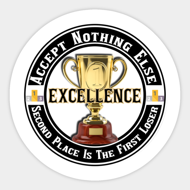 Second Place Is First Loser Excellence Sticker Teepublic Second Place Is First Loser Excellence Sticker Teepublic