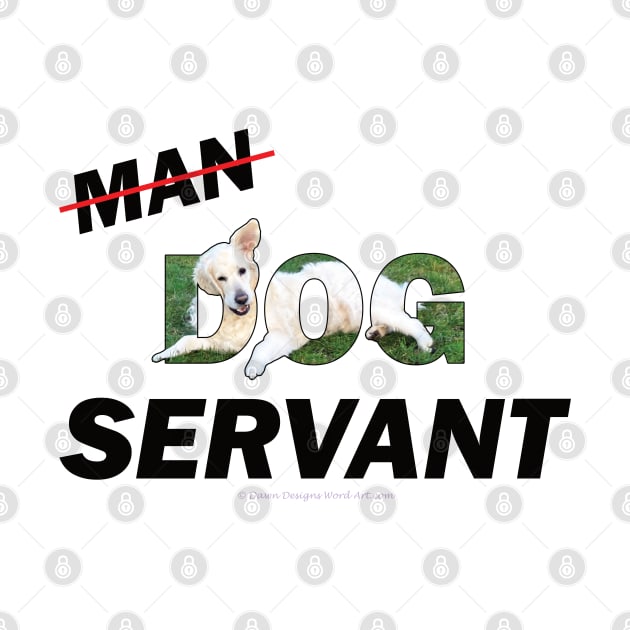 Dog Man Servant - white Golden retriever oil painting word art by DawnDesignsWordArt