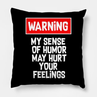 Sarcastic Quote Warning Sign Pillow