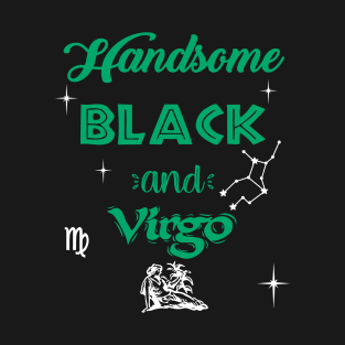 Handsome Black & Virgo T-Shirt