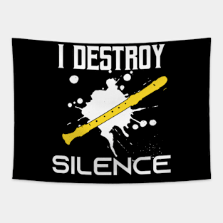 I Destroy Silence - Funny Sarcastic Saying Gift Ideas For Flute Player  Birthday Gift Tapestry