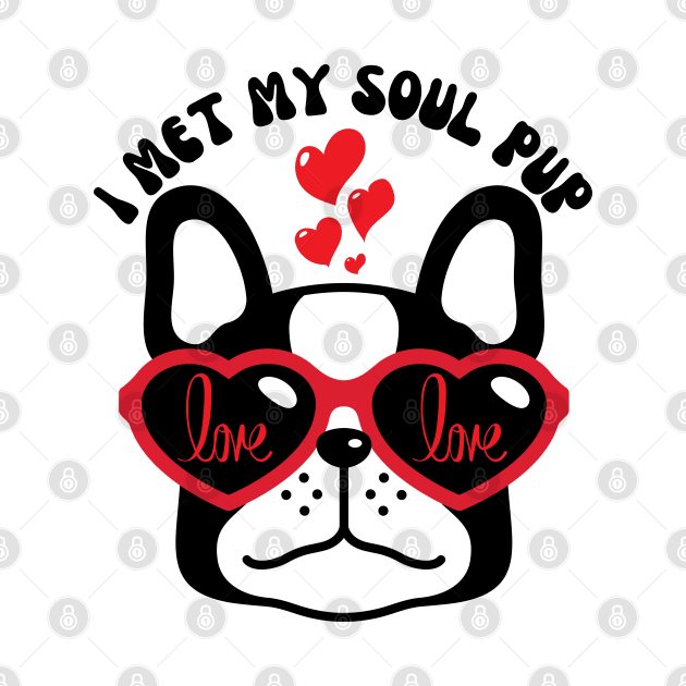 I Met My Soul Pup Valentines Gift For Dog Lovers by Museflash