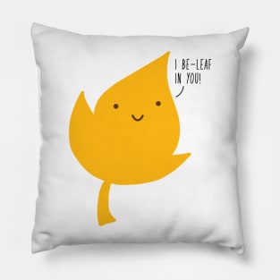 I believe in you pun Pillow