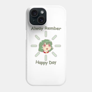 alway rember happy day Phone Case