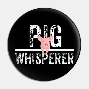 Funny Pig Whisperer - Farmer Gift Pin