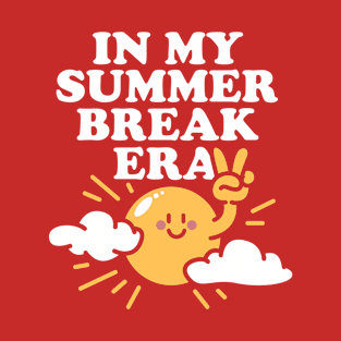 In My Summer Break Era T-Shirt