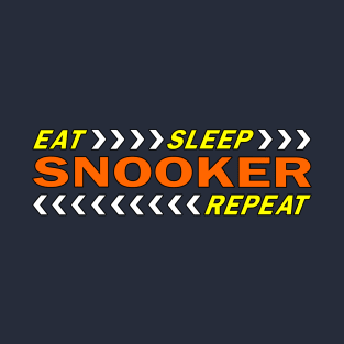 Eat sleep snooker repeat t shirt. T-Shirt