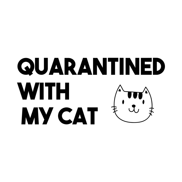 QUARANTINED WITH MY CAT by GOG designs